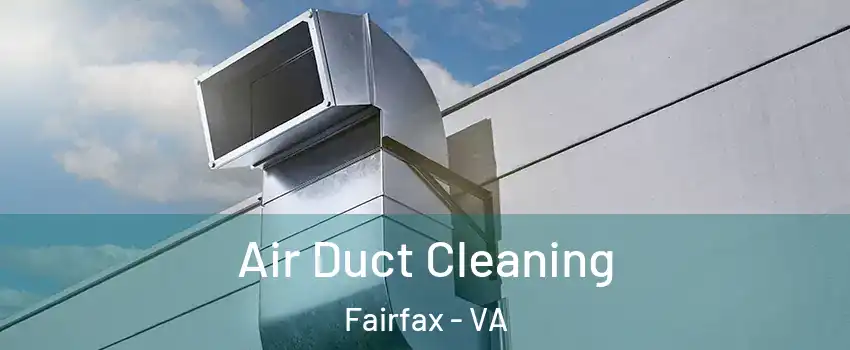  Air Duct Cleaning Fairfax - VA