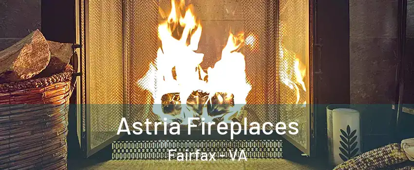  Astria Fireplaces Fairfax - VA