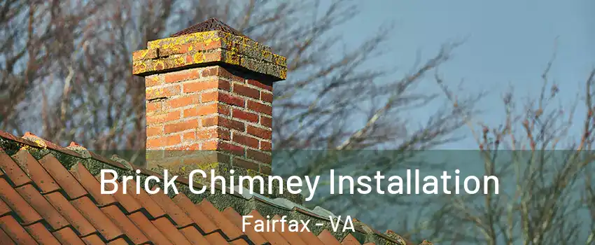  Brick Chimney Installation Fairfax - VA