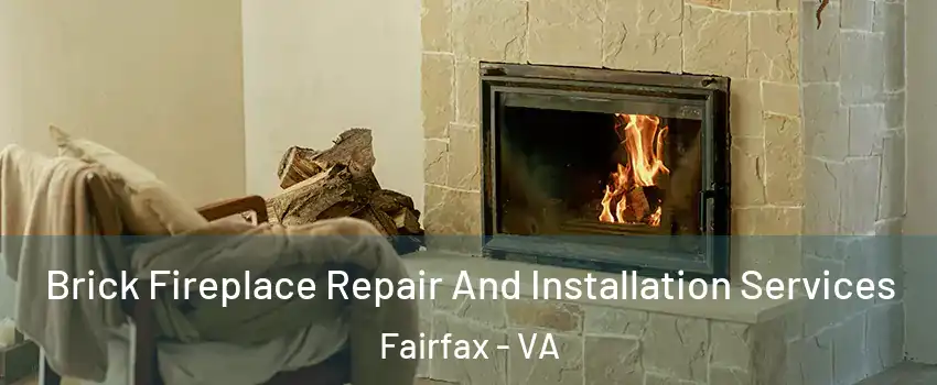  Brick Fireplace Repair And Installation Services Fairfax - VA