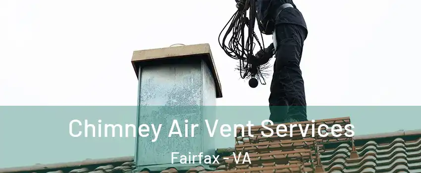  Chimney Air Vent Services Fairfax - VA