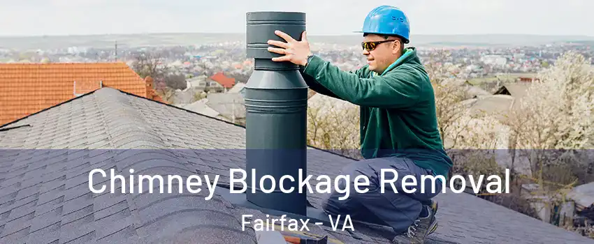  Chimney Blockage Removal Fairfax - VA