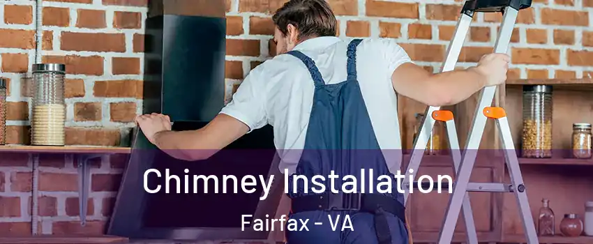  Chimney Installation Fairfax - VA