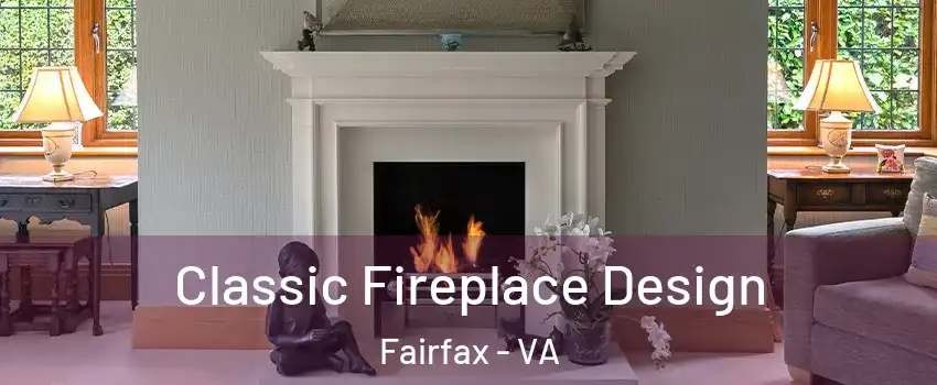  Classic Fireplace Design Fairfax - VA
