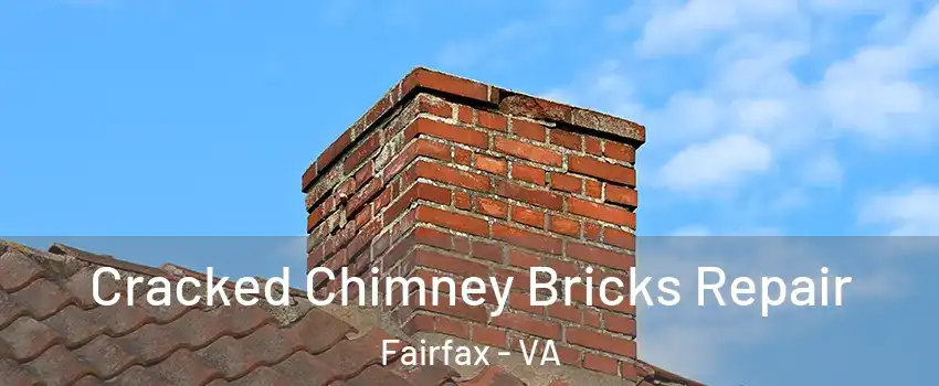  Cracked Chimney Bricks Repair Fairfax - VA