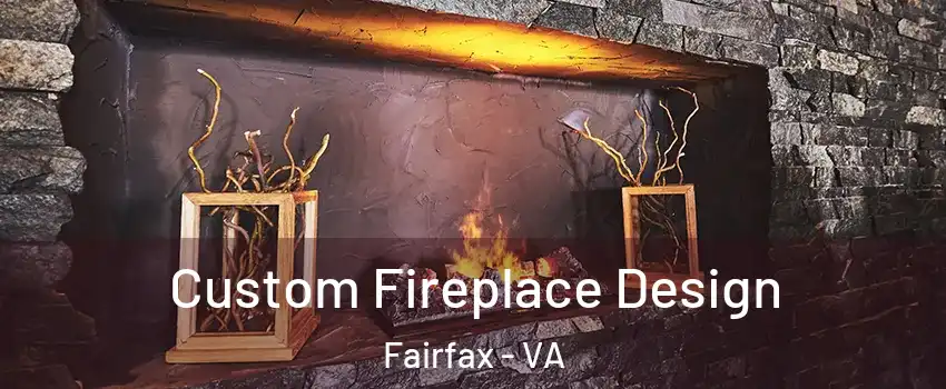 Custom Fireplace Design Fairfax - VA