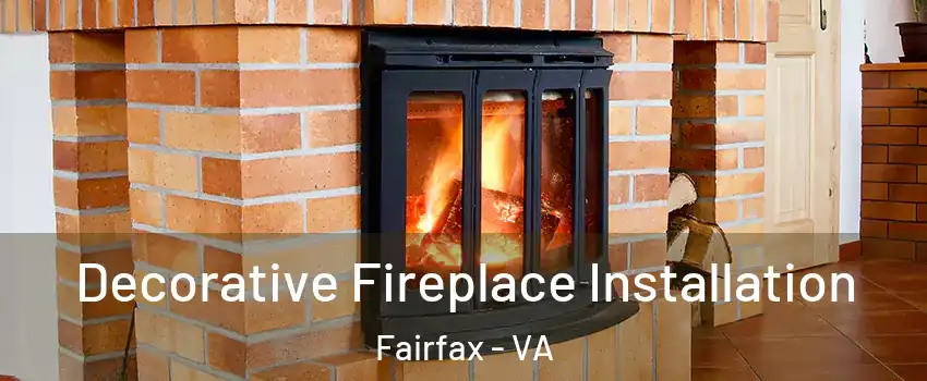  Decorative Fireplace Installation Fairfax - VA