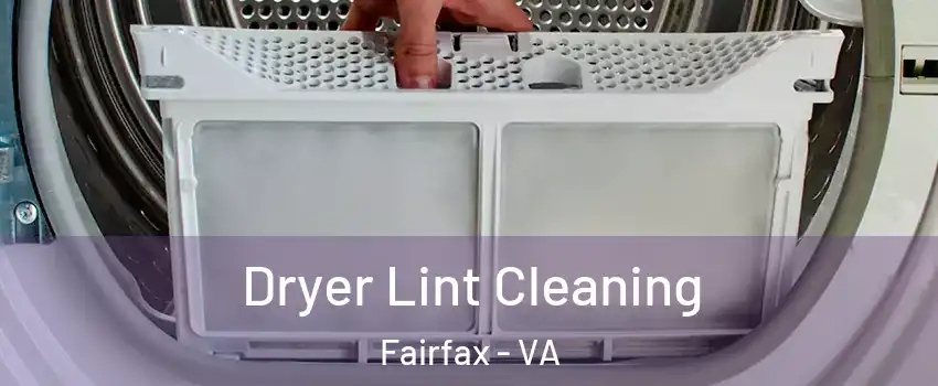  Dryer Lint Cleaning Fairfax - VA