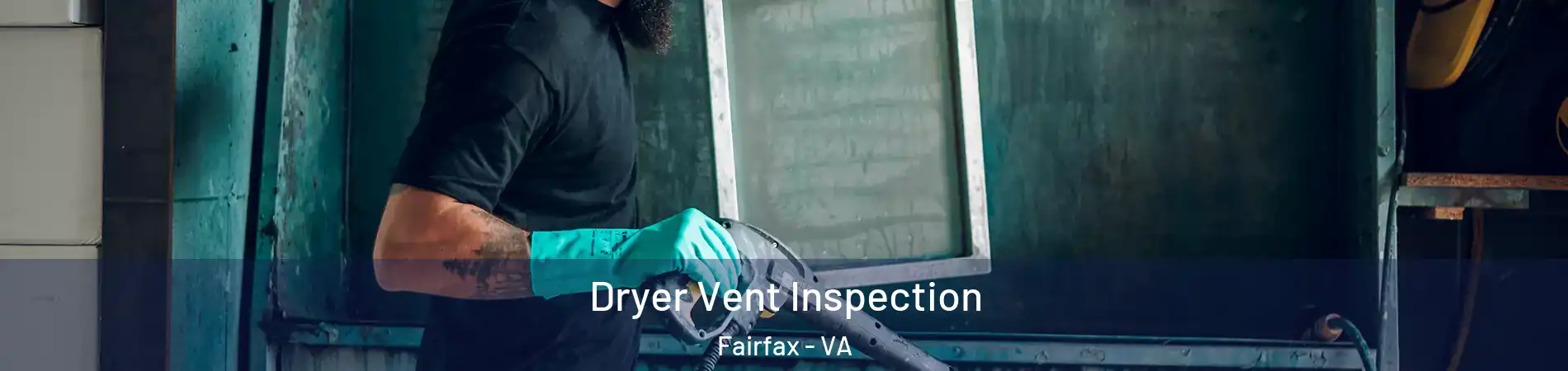  Dryer Vent Inspection Fairfax - VA