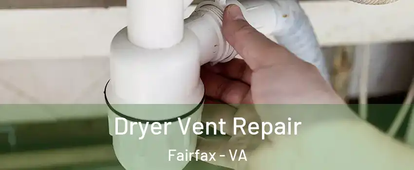  Dryer Vent Repair Fairfax - VA