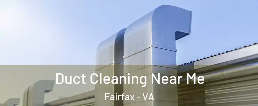  Duct Cleaning Near Me Fairfax - VA