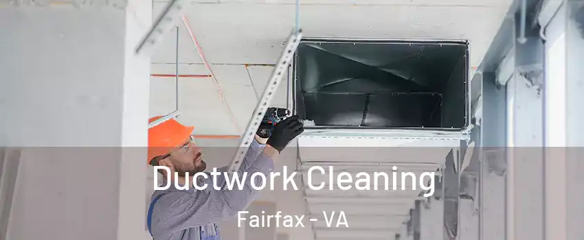  Ductwork Cleaning Fairfax - VA