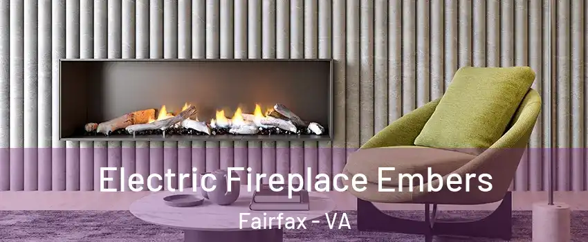  Electric Fireplace Embers Fairfax - VA
