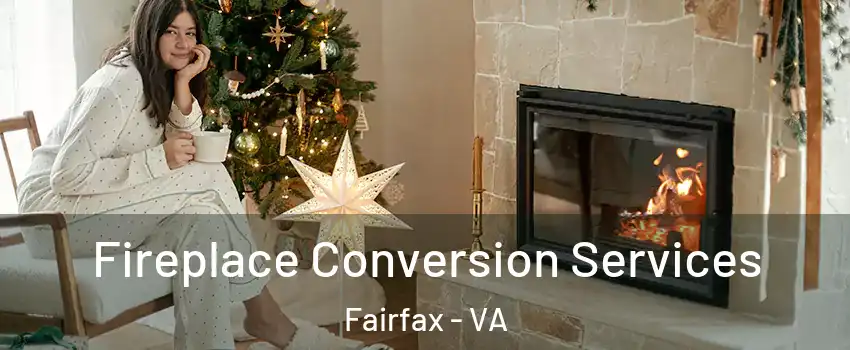  Fireplace Conversion Services Fairfax - VA
