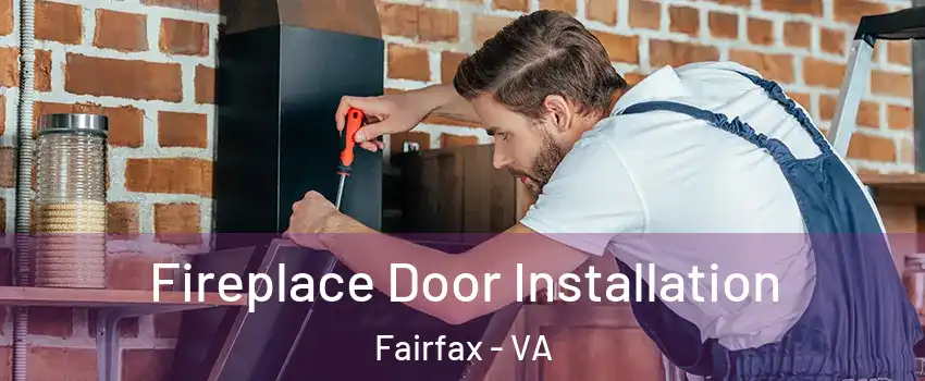  Fireplace Door Installation Fairfax - VA
