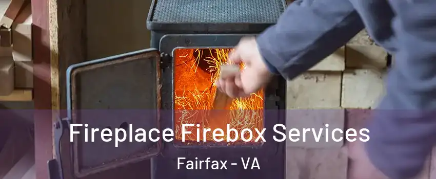  Fireplace Firebox Services Fairfax - VA