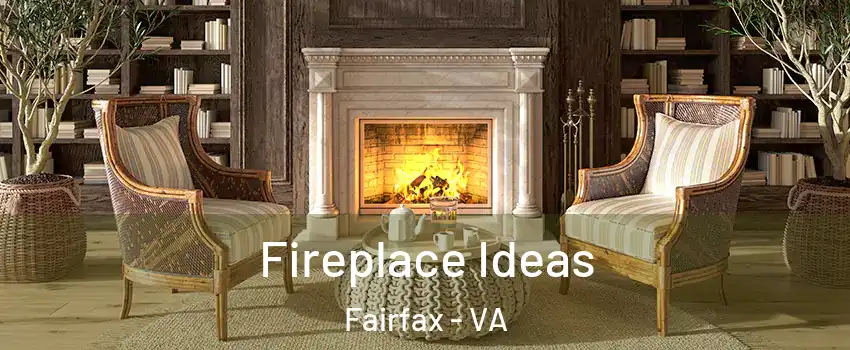  Fireplace Ideas Fairfax - VA
