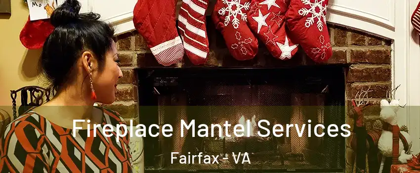  Fireplace Mantel Services Fairfax - VA