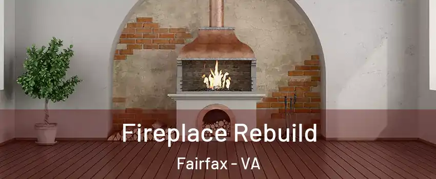  Fireplace Rebuild Fairfax - VA