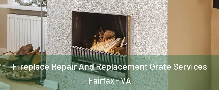  Fireplace Repair And Replacement Grate Services Fairfax - VA