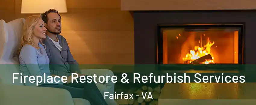  Fireplace Restore & Refurbish Services Fairfax - VA