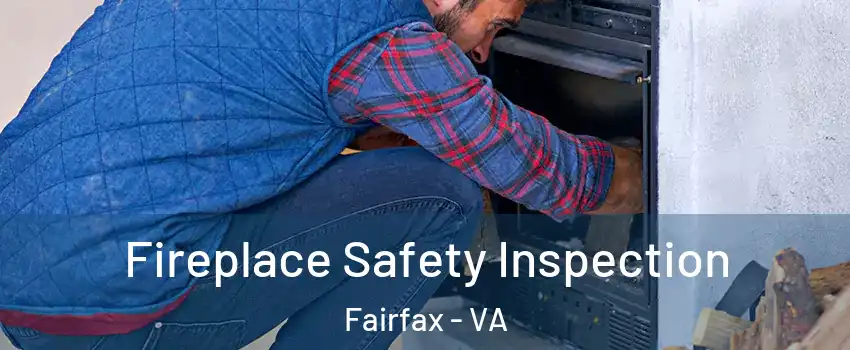  Fireplace Safety Inspection Fairfax - VA