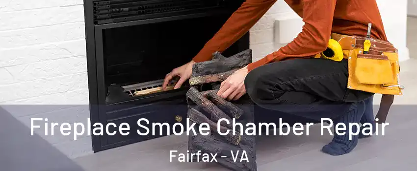  Fireplace Smoke Chamber Repair Fairfax - VA