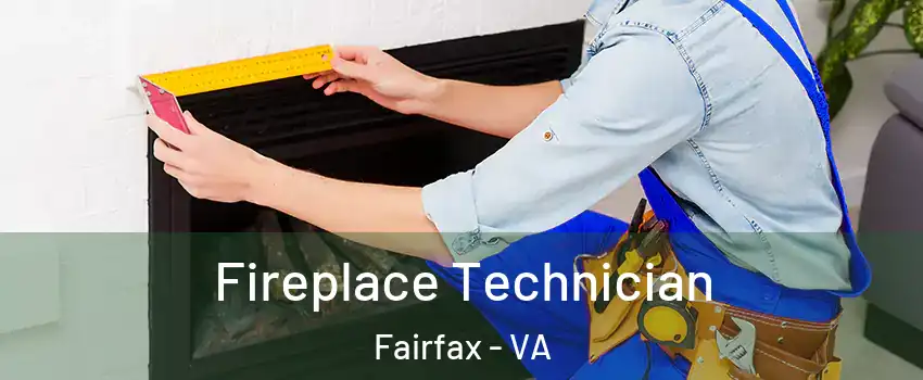Fireplace Technician Fairfax - VA