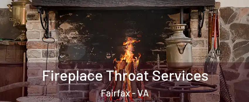  Fireplace Throat Services Fairfax - VA