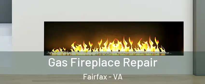  Gas Fireplace Repair Fairfax - VA