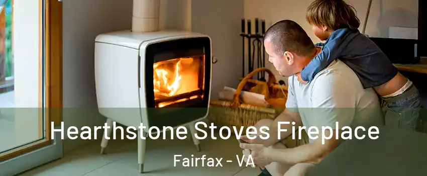  Hearthstone Stoves Fireplace Fairfax - VA