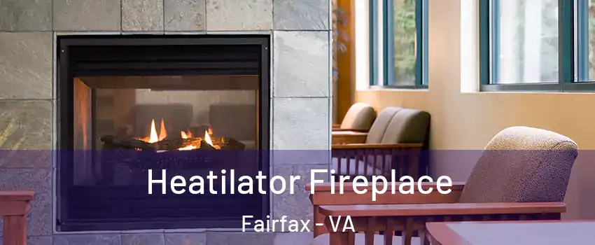  Heatilator Fireplace Fairfax - VA