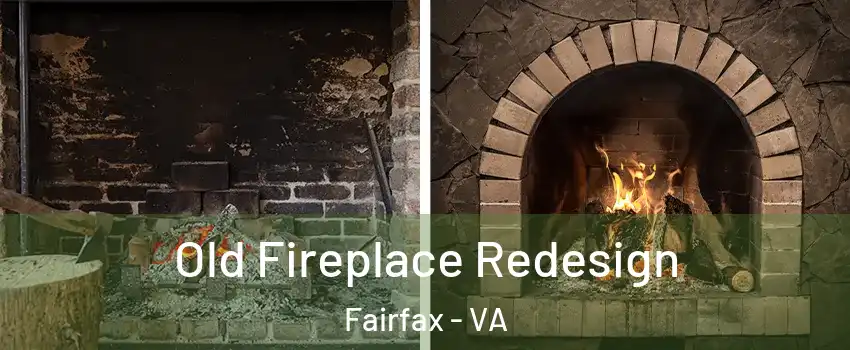  Old Fireplace Redesign Fairfax - VA