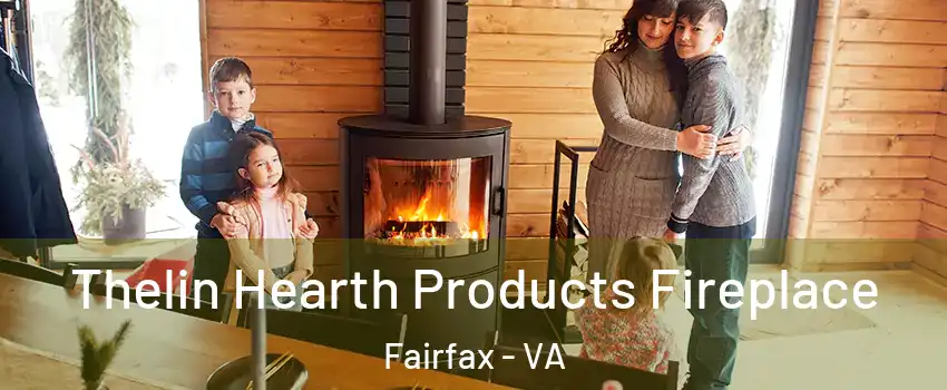  Thelin Hearth Products Fireplace Fairfax - VA